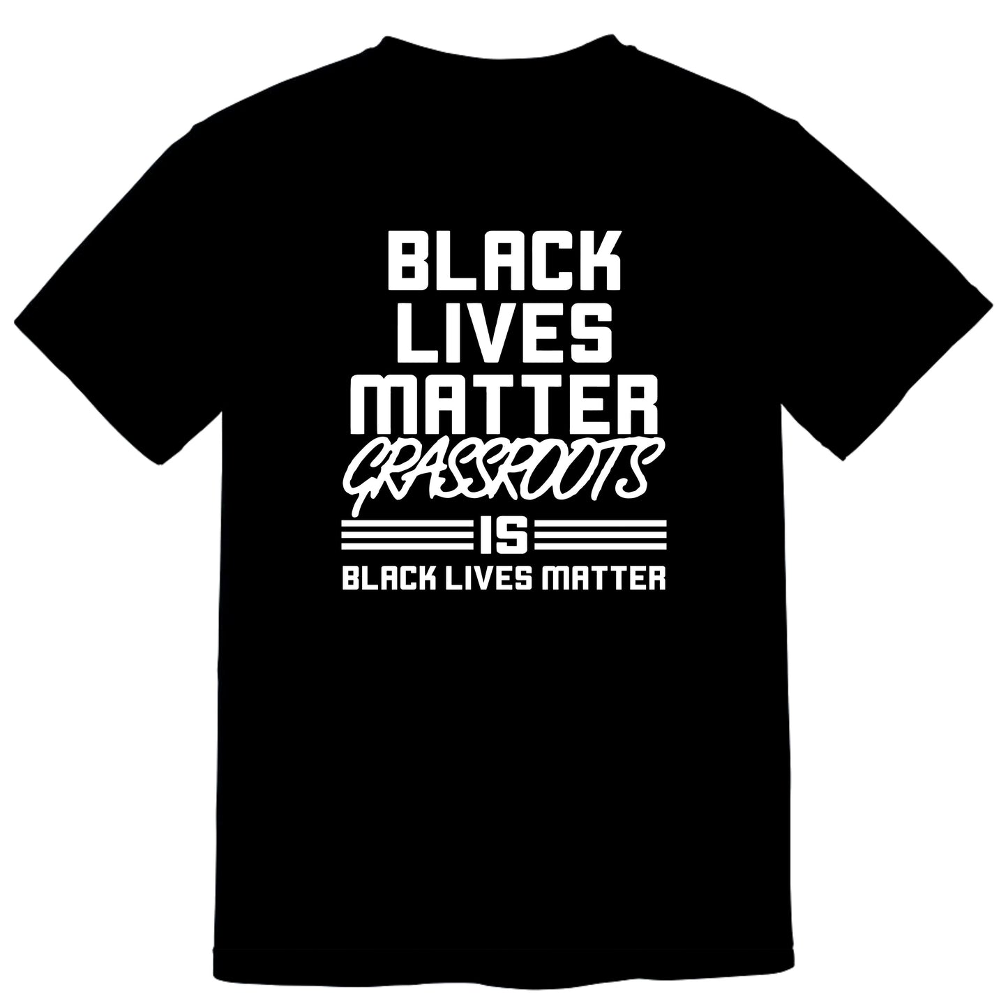 Black Lives Matter Grassroots T-Shirt - IS Black Lives Matter