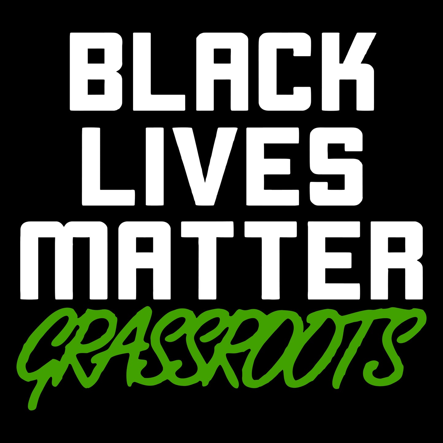 Black Lives Matter Grassroots T-Shirt