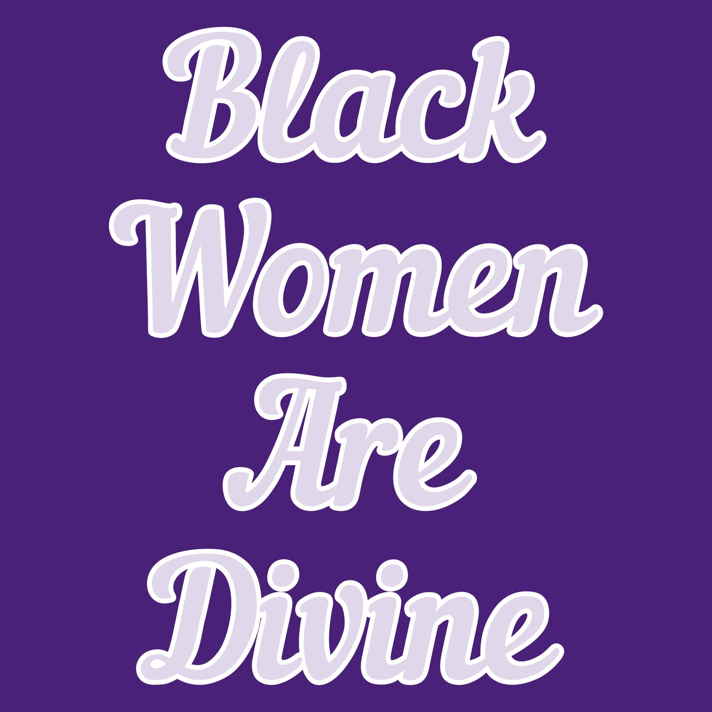 Black Women Are Divine T-Shirt - Exclusive Iridescent Bold Logo